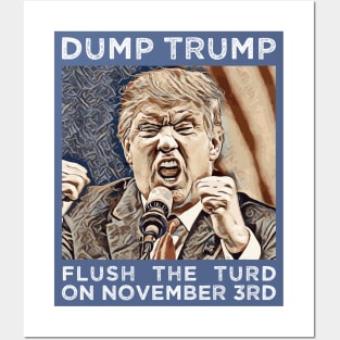 Dump Trump Flush The Turd November 3rd Posters and Art